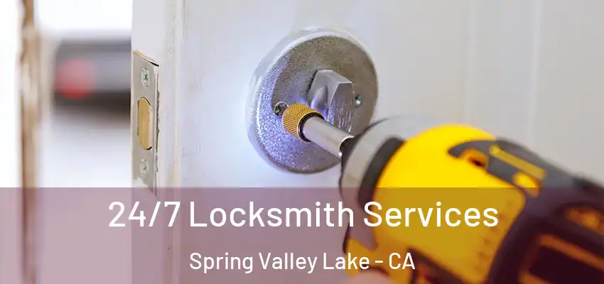  24/7 Locksmith Services Spring Valley Lake - CA