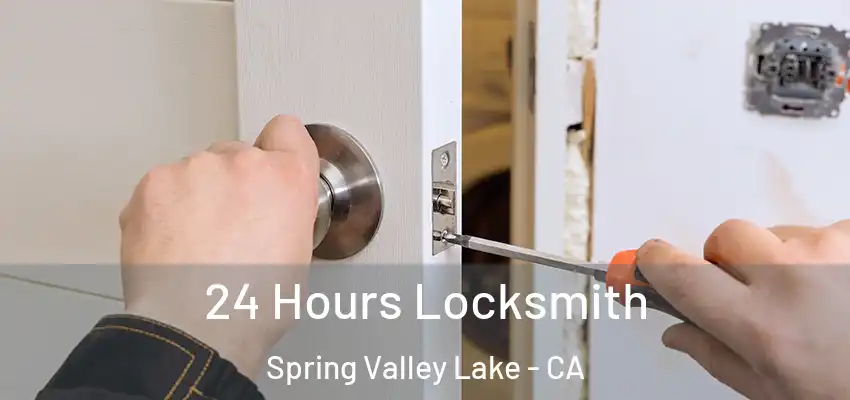  24 Hours Locksmith Spring Valley Lake - CA
