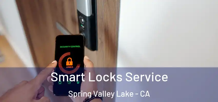  Smart Locks Service Spring Valley Lake - CA